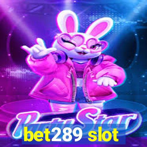 bet289 slot
