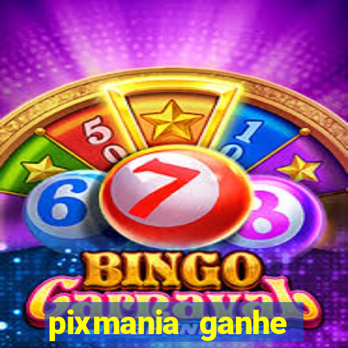 pixmania ganhe prêmios no pix
