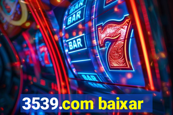 3539.com baixar