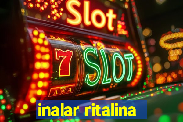 inalar ritalina