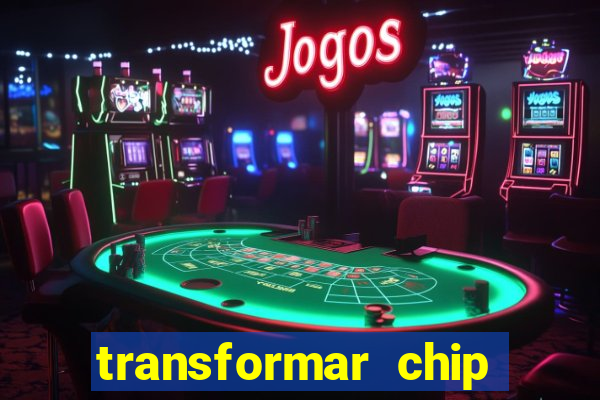 transformar chip tim em esim