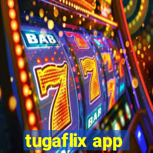tugaflix app