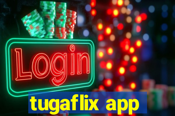 tugaflix app