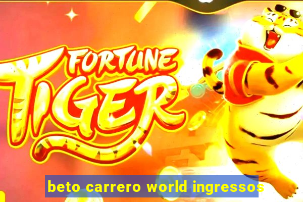 beto carrero world ingressos