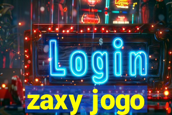 zaxy jogo