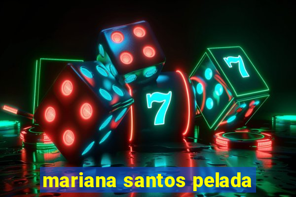 mariana santos pelada