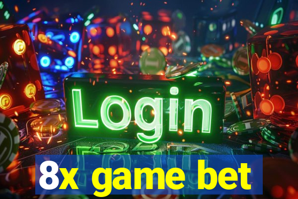 8x game bet