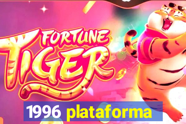 1996 plataforma