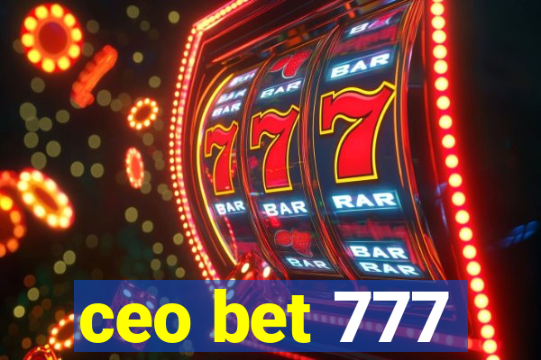 ceo bet 777