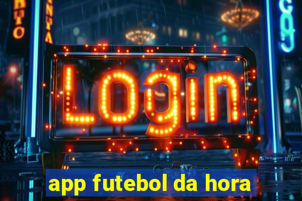 app futebol da hora