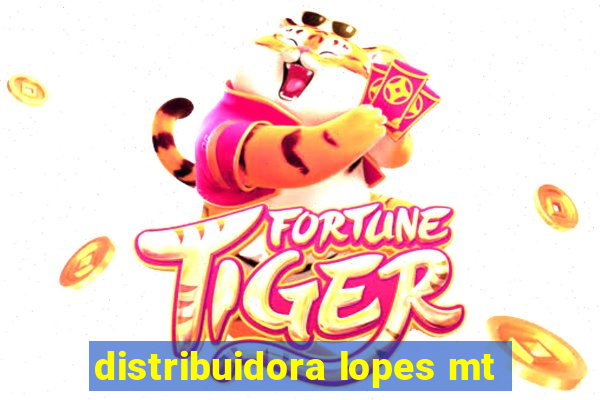 distribuidora lopes mt