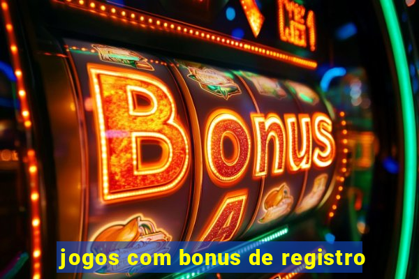 jogos com bonus de registro