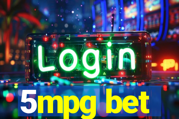 5mpg bet