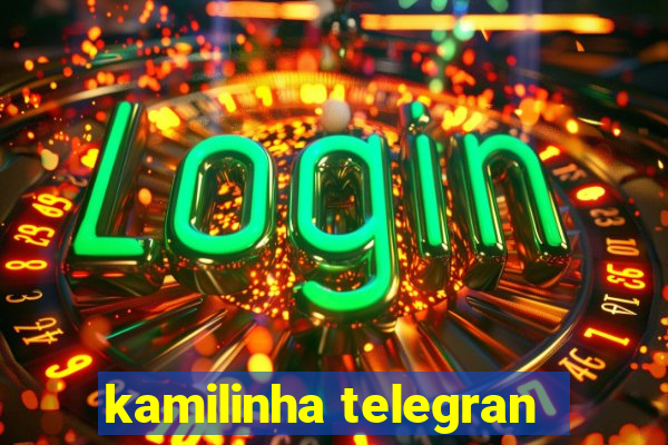 kamilinha telegran