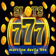 marcline davila live