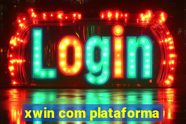 xwin com plataforma