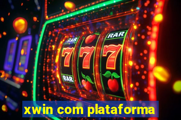 xwin com plataforma