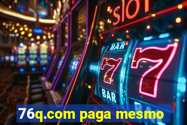 76q.com paga mesmo
