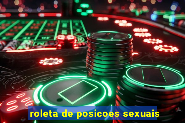 roleta de posicoes sexuais