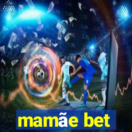 mamãe bet