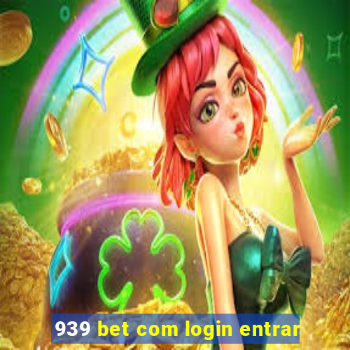 939 bet com login entrar