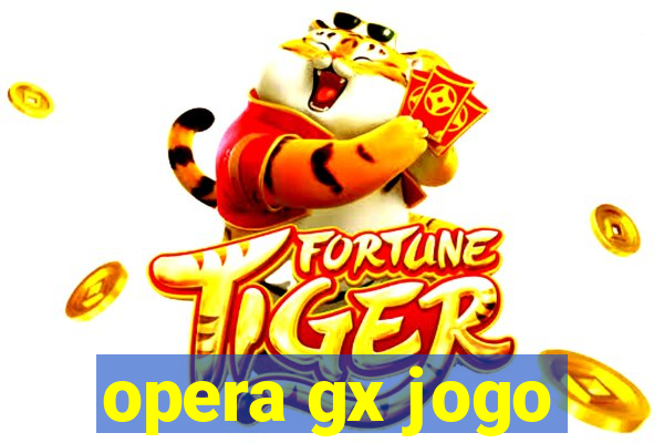 opera gx jogo