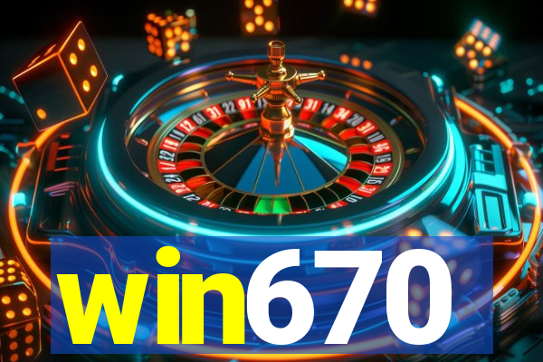 win670