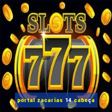 portal zacarias 14 cabeça
