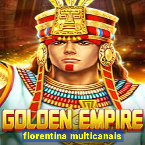 fiorentina multicanais