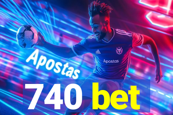 740 bet