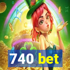 740 bet
