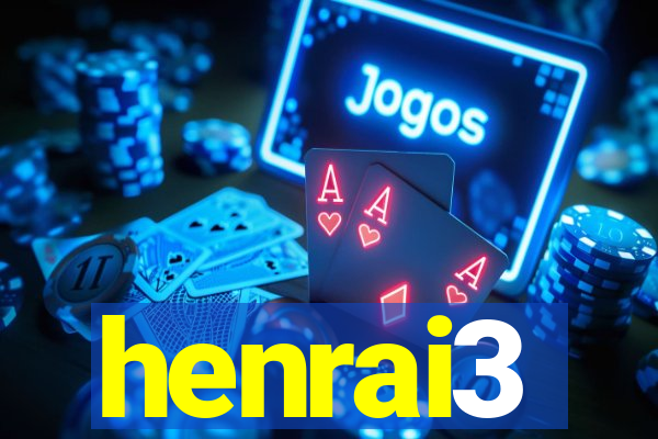 henrai3