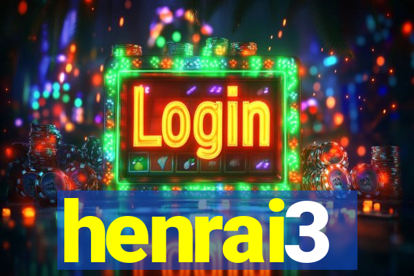 henrai3