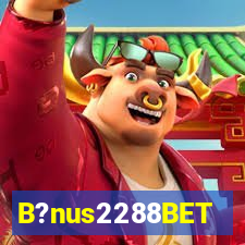 B?nus2288BET