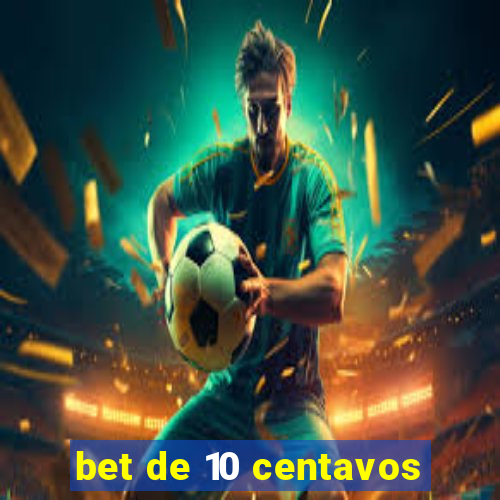 bet de 10 centavos