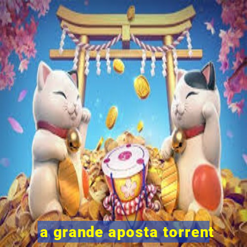 a grande aposta torrent