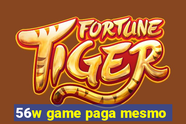 56w game paga mesmo