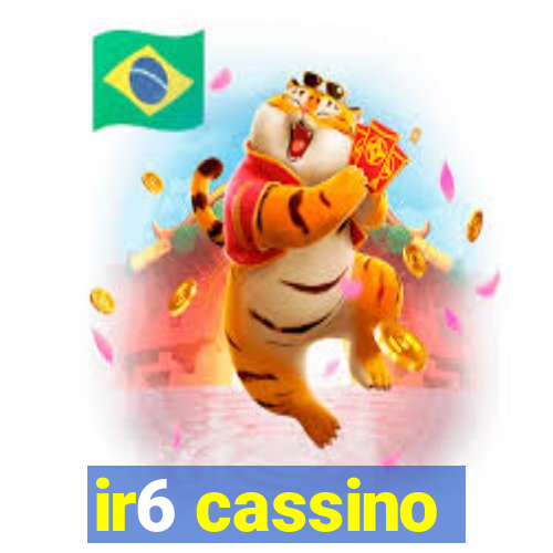 ir6 cassino