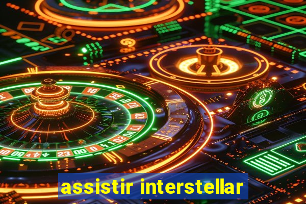 assistir interstellar