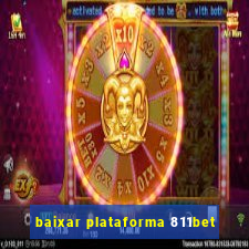 baixar plataforma 811bet