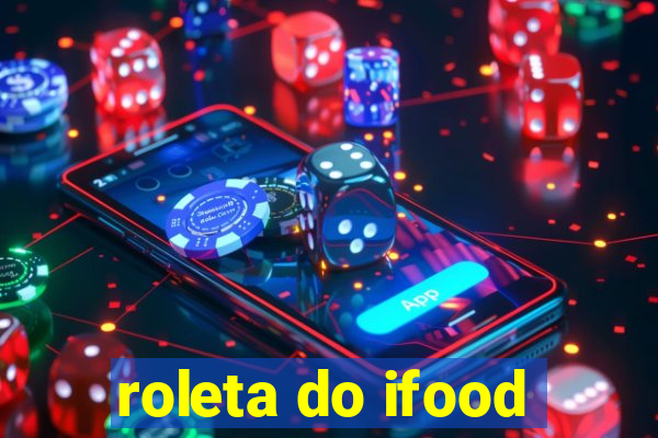 roleta do ifood