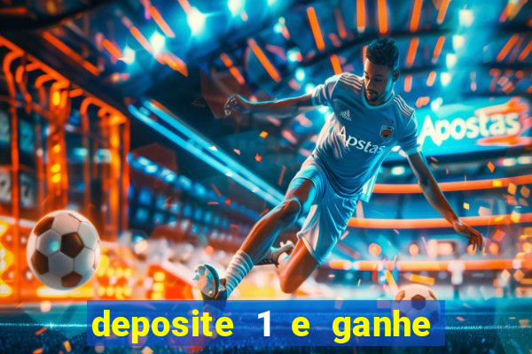 deposite 1 e ganhe 10 vai de bet