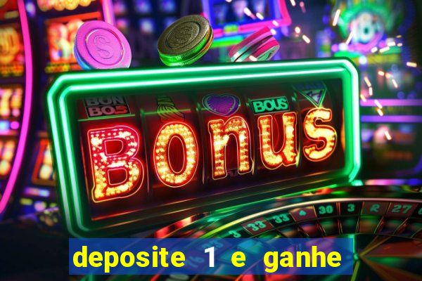 deposite 1 e ganhe 10 vai de bet