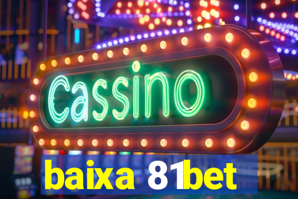 baixa 81bet