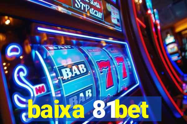baixa 81bet
