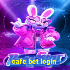 cafe bet login