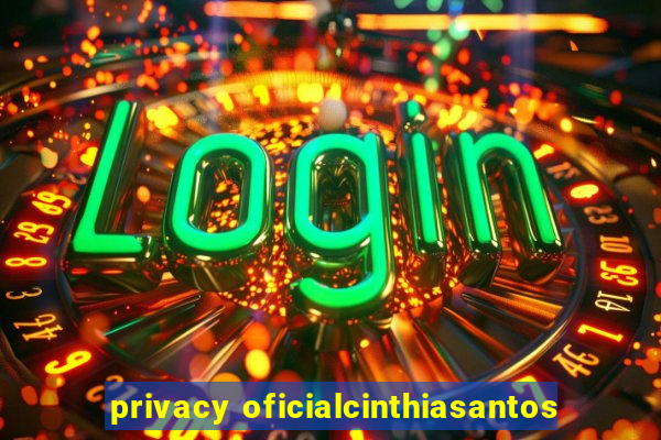 privacy oficialcinthiasantos