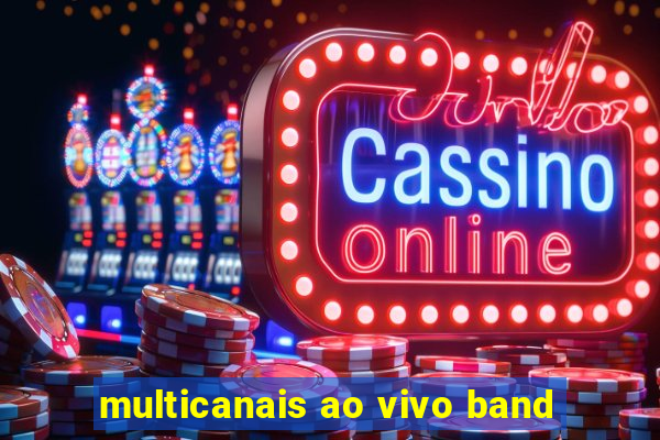 multicanais ao vivo band