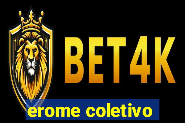erome coletivo