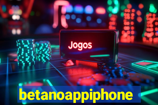 betanoappiphone